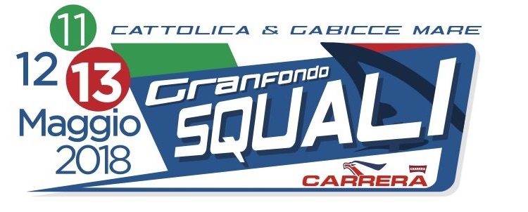 La Granfondo Degli Squali Cala Il Suo Poker! Dal 11 Al 13 Maggio 2018 La IV Edizione Con Un Grande Evento Di Cicloturismo Tra  Romagna E Marche. Confermata La Partnership Con L’azienda Carrera