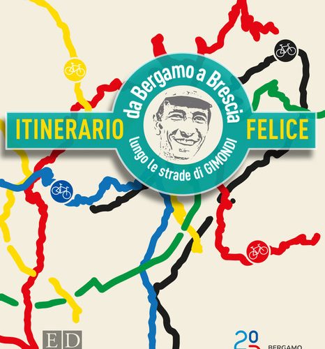 Itinerario Felice Da Bergamo A Brescia Lungo Le Strade Di Gimondi: In Uscita L’ultimo Libro Di Giacomo Pellizzari